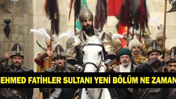 MEHMED FETİHLER SULTANI BU AKŞAM NEDEN YOK? Mehmed Fetihler Sultanı yeni bölümü ne zaman yayınlanacak? 17 Şubat TRT 1 yayın akışı