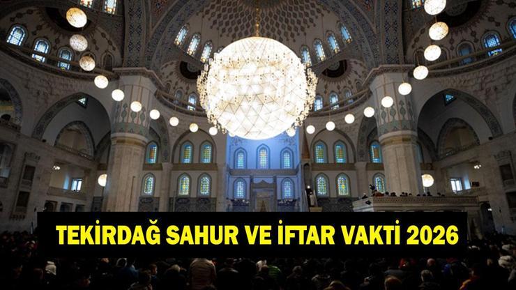 Tekirdağ İFTAR - SAHUR VAKTİ: Tekirdağ İMSAKİYE 2026 - Tekirdağ Sahur Saat kaçta, Oruç Ne zaman başlıyor? İftar Vakti ve Ramazan Takvimi