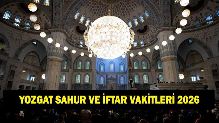 Yozgat İFTAR - SAHUR VAKTİ: Yozgat İMSAKİYE 2026 - Yozgat Sahur Saat kaçta, Oruç Ne zaman başlıyor? İftar Vakti ve Ramazan Takvimi