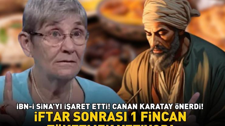 Canan Karatay’dan oruç tutanlar için altın öneri İbn-i Sina’yı işaret etti Ramazanda iftar sonrası 1 fincan tüketmek yetiyor