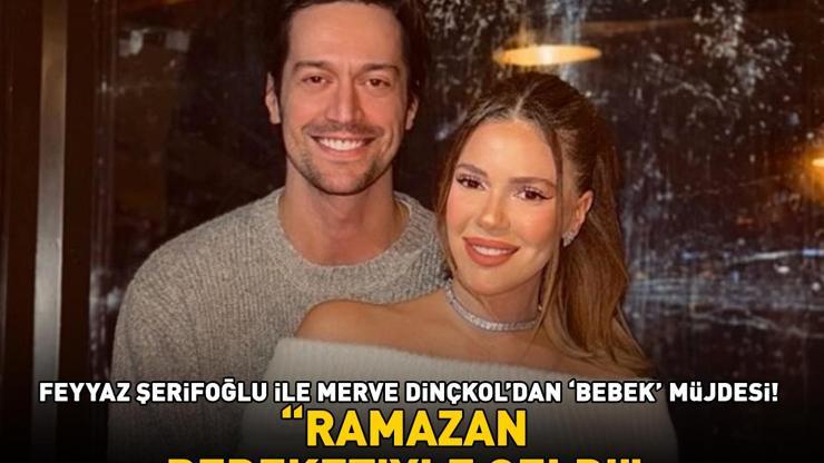 Feyyaz Şerifoğlu - Merve Dinçkol çiftinden bebek müjdesi: Ramazan bereketiyle geldi