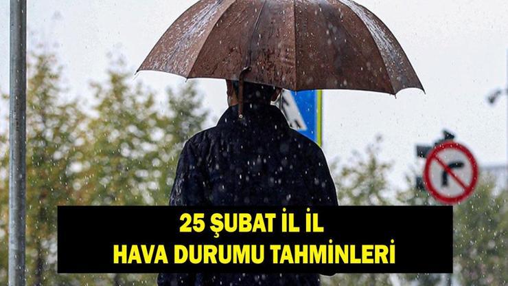 25 ŞUBAT İL İL HAVA DURUMU TAKVİMİ | İstanbulda yağmur ve kar var mı Havalar nasıl olacak MGM açıkladı