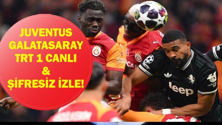 JUVENTUS GALATASARAY CANLI İZLE TRT 1 | UEFA Şampiyonlar Ligi Juventus Galatasaray Maçı Canlı İzle! JUVENTUS GALATASARAY CANLI İZLE TRT 1 | UEFA Şampiyonlar Ligi Juventus Galatasaray Maçı Canlı İzle!