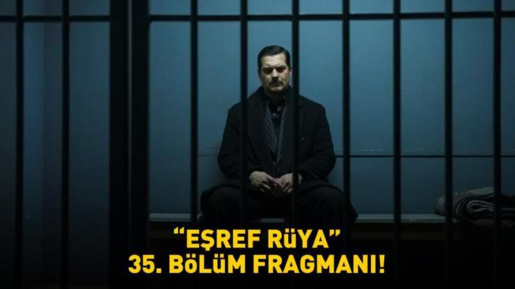 EŞREF RÜYA 35. BÖLÜM FRAGMANI İZLE KANAL D | Çağatay Ulusoy ve Demet Özdemir'li Eşref Rüya 35. bölüm fragmanı yayınlandı mı?