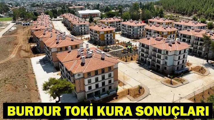  Burdur 2 bin 206 konut hak sahibi belirleme kura sonuçları belli oldu mu?