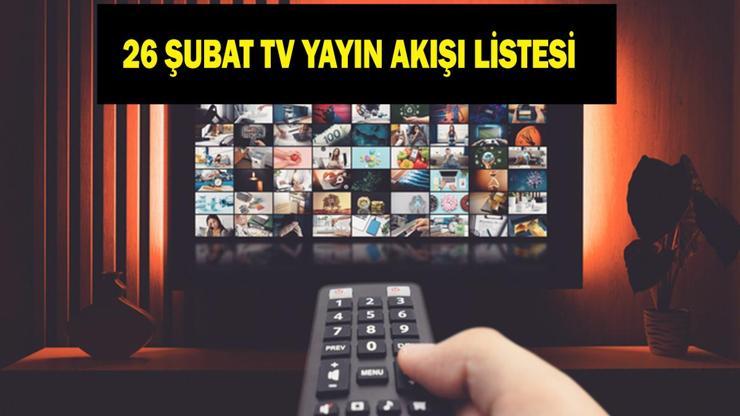 26 ŞUBAT TV YAYIN AKIŞI: Perşembe Günü Hangi Diziler Var Eşref Rüya Bu akşam Var Mı İşte 26 Şubat Perşembe TV Yayın Akışı...