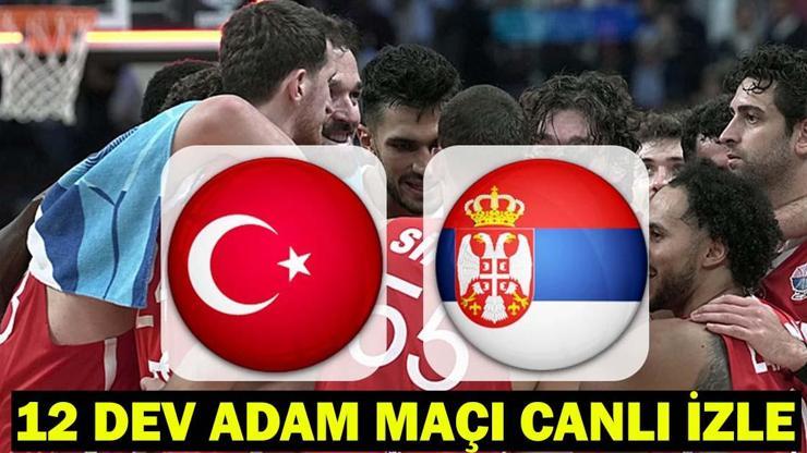  Sırbistan Türkiye basketbol maçı ne zaman, saat kaçta, hangi kanalda, şifresiz mi?