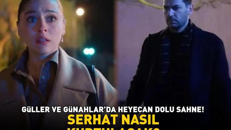 Güller ve Günahlarda heyecan dolu sahne Serhat nasıl kurtulacak
