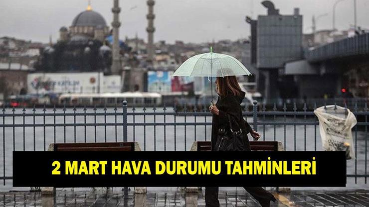 2 MART HAVA DURUMU TAHMİNLERİ: Yeni haftada havalar nasıl olacak? MGM duyurdu: İşte 2 Mart hava durumu!