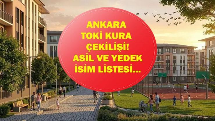 TOKİ ANKARA KURA ÇEKİMİ CANLI İZLE| Ankara TOKİ konut kurası sonuçları listesi açıklandı mı? Asil ve yedek isim listesi
