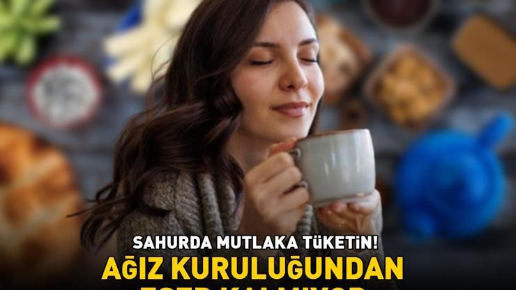 Ramazan ayı boyunca sahurda mutlaka tüketin Susuzluk ve ağız kuruluğundan eser kalmıyor