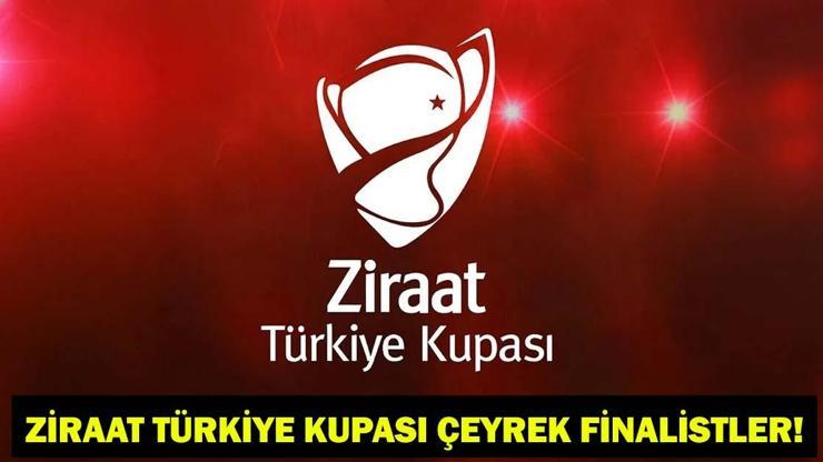 ZİRAAT TÜRKİYE KUPASI ÇEYREK FİNALİSTLER! Fenerbahçe, Galatasaray, Beşiktaş ve Trabzonspor'un muhtemel rakipleri...