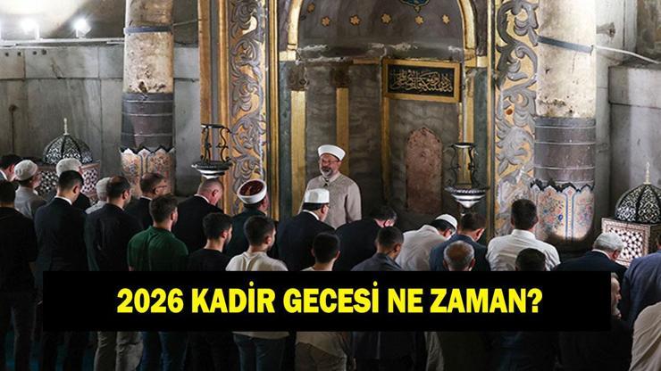 KADİR GECESİ NE ZAMAN 2026 Kadir Gecesi hangi tarihte idrak edilecek
