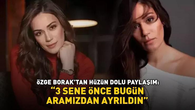 Özge Borak, babaannesini andı: '3 sene önce bugün ayrıldı aramızdan'