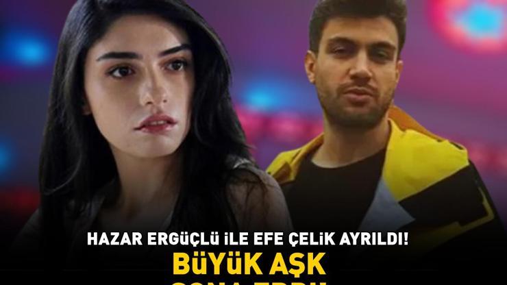 BÜYÜK AŞK SONA ERDİ İnci Tanelerinin Dilberi Hazar Ergüçlü ile Efe Çelik ayrıldı