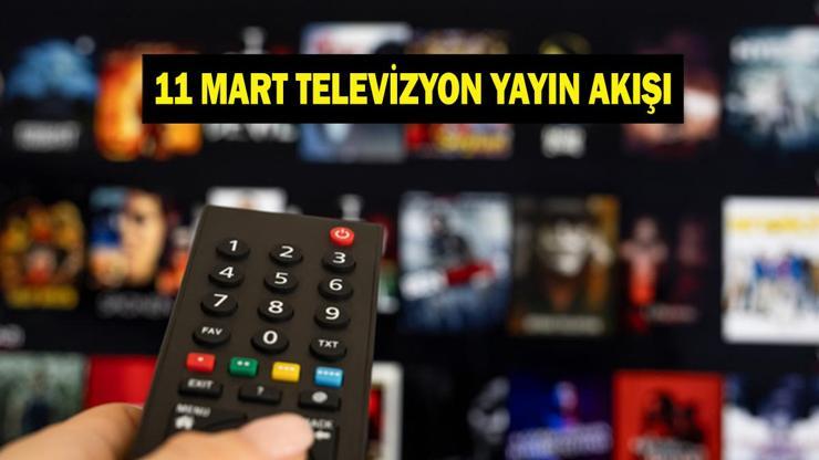 11 MART TV YAYIN AKIŞI: Bugün Hangi Diziler Var Eşref Rüya Bu akşam Var Mı İşte 11 Mart Çarşamba TV Yayın Akışı...