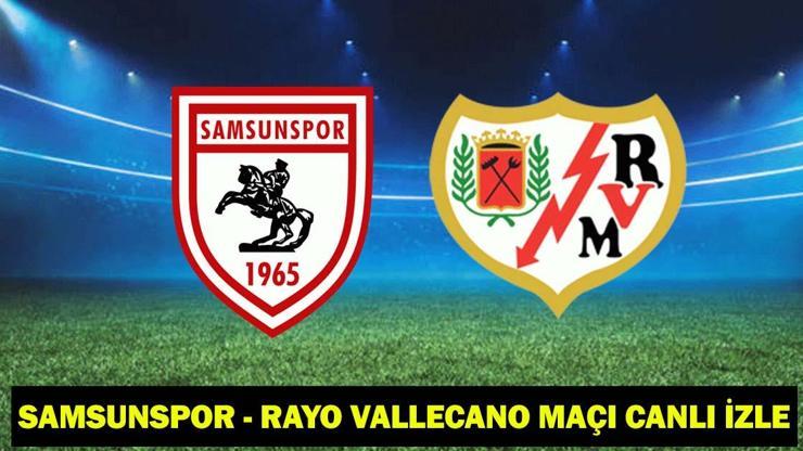  Samsunspor - Rayo Vallecano maçı canlı yayını