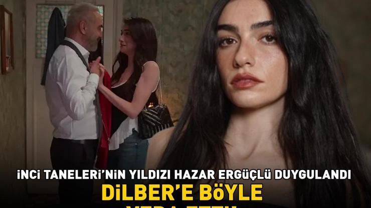 Hazar Ergüçlüden İnci Taneleri paylaşımı Dilber karakterine böyle veda etti