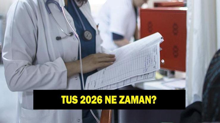TUS 2026 NE ZAMAN? 2026 TUS/1 sınav ve TUS/2 başvuru ve sonuç tarihi