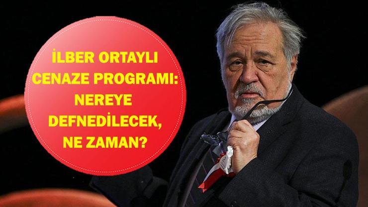  Prof. Dr. İlber Ortaylı'nın Cenazesi Nereden Kalkacak? Cenaze Nereye Gömülecek?