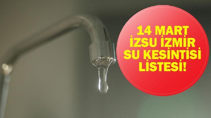  İzmir’de Sular Ne Zaman Gelecek? Bergama, Karabağlar, Menderes... İZSU 14 Mart İzmir Su Kesintisi Listesi: İzmir’de Sular Ne Zaman Gelecek? Bergama, Karabağlar, Menderes...