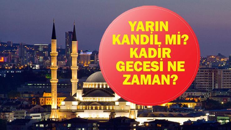 YARIN KANDİL Mİ 2026 Yarın Hangi Kandil Var, Kandil Gecesi Hangi Gün İdrak Edilecek İşte Diyanet Takvimine Göre 2026 Ramazan Ayı Kadir Gecesi