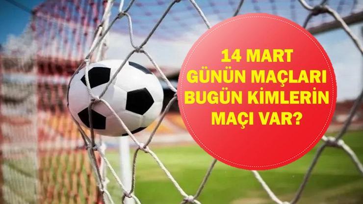  Bugün Hangi Maçlar Var? Galatasaray Başakşehir Maçı Hangi Kanalda, Saat Kaçta? İşte 14 Mart Günün Maçları...