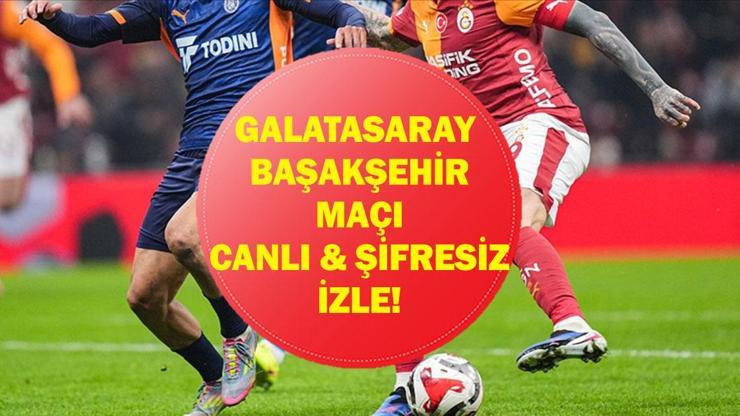  Galatasaray Rams Başakşehir Maçı Şifresiz İzle! İşte İlk 11'ler