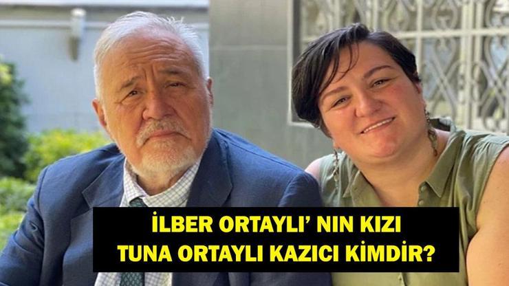 TUNA ORTAYLI KİMDİR? İlber Ortaylı'nın Kızı Tuna Ortaylı Kazıcı Kimdir, Kaç Yaşında, Evli Mi, Ne İş Yapıyor?