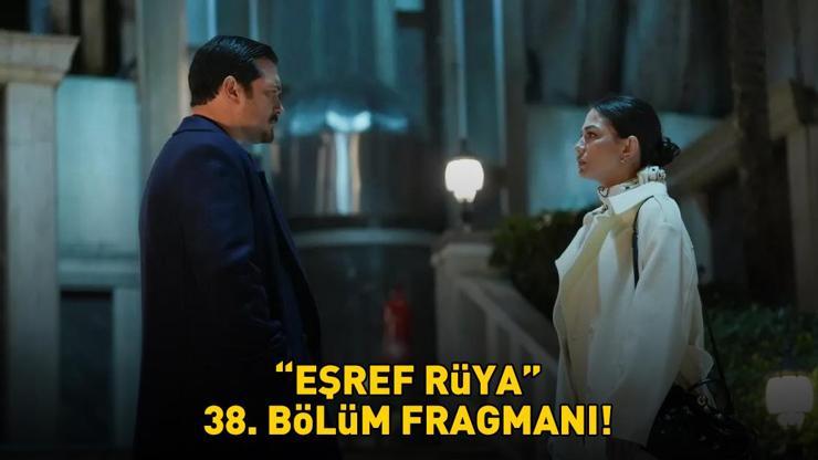 EŞREF RÜYA 38. BÖLÜM FRAGMANI İZLE KANAL D | Çağatay Ulusoy ve Demet Özdemir'li Eşref Rüya 38. bölüm fragmanı yayınlandı mı?