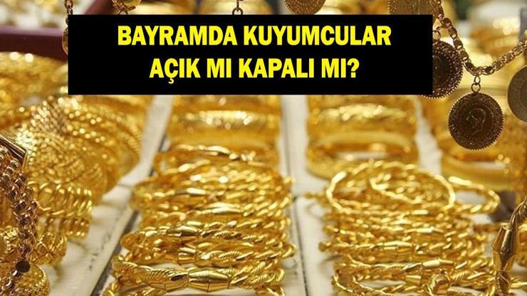 KUYUMCULAR BAYRAMDA AÇIK MI? 20 Mart kuyumcular açık mı kapalı mı?
