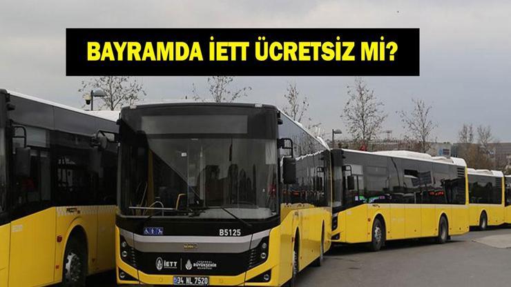 RAMAZAN BAYRAMI İETT ÜCRETSİZ Mİ? İstanbul'da otobüsler ücretsiz mi? Bayramda belediye otobüsleri bedava mı?