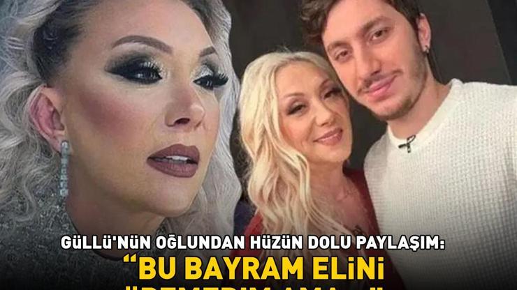 Güllü’nün oğlu Tuğberk Yağız Gülterden hüzün dolu paylaşım: Bu bayram elini öpemedim ama sen annenin elini öp benim için