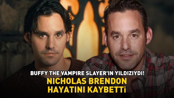 Buffy The Vampire Slayer'ın yıldızı Nicholas Brendon hayatını kaybetti! Buffy The Vampire Slayer'ın yıldızı Nicholas Brendon hayatını kaybetti!