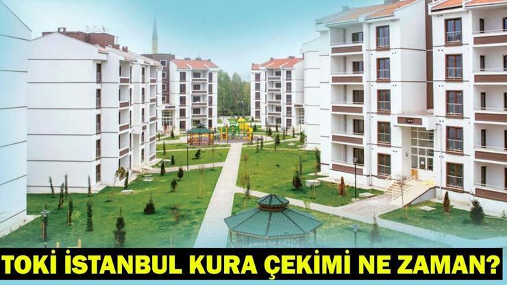  TOKİ İstanbul kurası ne zaman çekilecek, hangi tarihte?