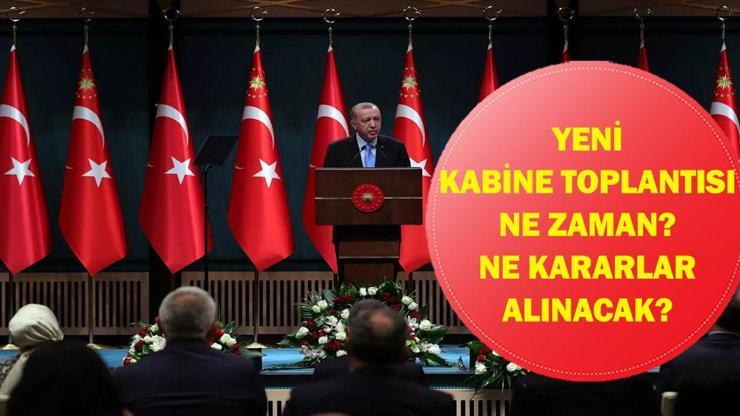 YENİ KABİNE TOPLANTISI NE ZAMAN? Kabine Toplantısı Konuları Neler? Gözler Beştepe'de Alınacak Kararlarda! YENİ KABİNE TOPLANTISI NE ZAMAN? Kabine Toplantısı Konuları Neler? Gözler Beştepe'de Alınacak Kararlarda!