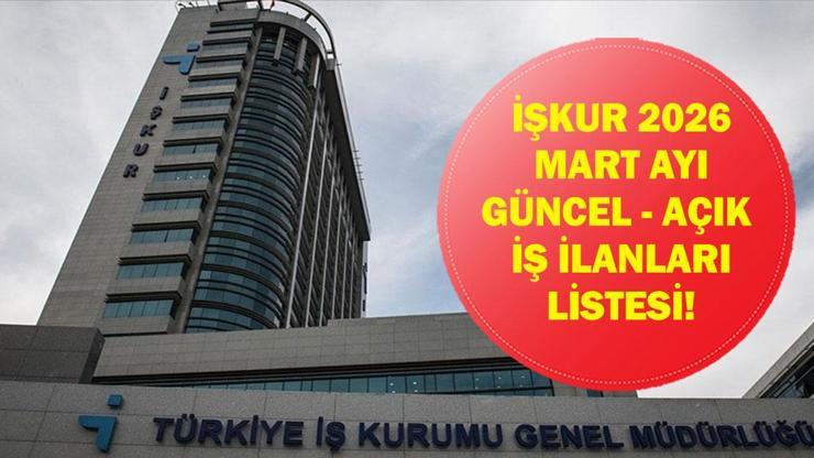  81 İlde KPSS Şartsız Personel Alımı Yapılacak! İşte Güncel Mart Ayı İŞKUR İş İlanları...