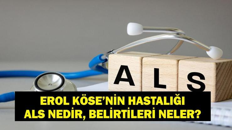 ALS HASTALIĞI NEDİR? Erol Köse'nin Hastalığı ALS Nedir, Belirtileri Neler? ALS Hastalığı Ölüme Neden Olur Mu? ALS HASTALIĞI NEDİR? Erol Köse'nin Hastalığı ALS Nedir, Belirtileri Neler? ALS Hastalığı Ölüme Neden Olur Mu?