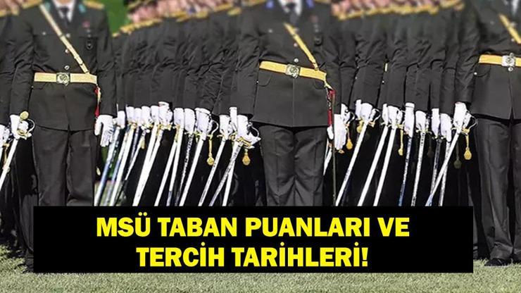  MSÜ tercihleri ne zaman? Milli Savunma Üniversitesi Kara-Deniz-Hava Harp Okulu taban puanları belli oldu mu? 2025 MSÜ taban puanları!