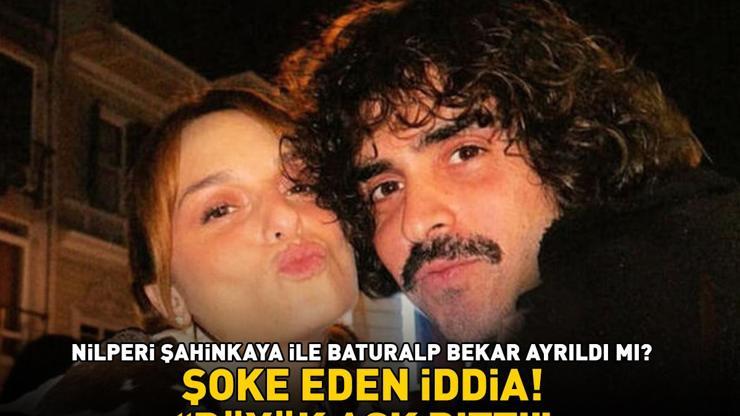 Evliliğe yeşil ışık yakmışlardı Nilperi Şahinkaya ile Baturalp Bekar ayrıldı mı Şoke eden hamle