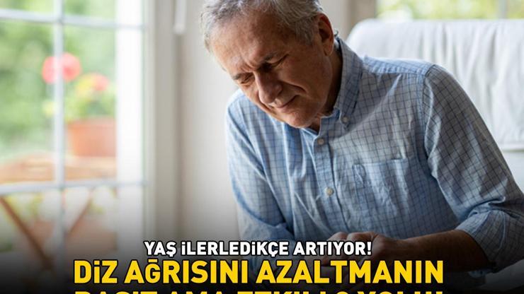 Yaş ilerledikçe artıyor Diz ağrısını azaltmanın basit ama etkili 3 yolu