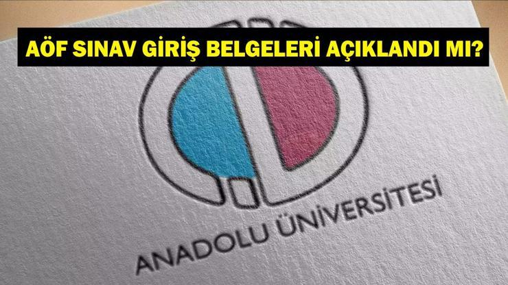 AÖF SINAV GİRİŞ BELGESİ SORGULAMA: AÖF Bahar Dönemi Vize Sınavları Ne Zaman Açıköğretim Fakültesi AÖF Sınav Giriş Yerleri Belli Oldu Mu