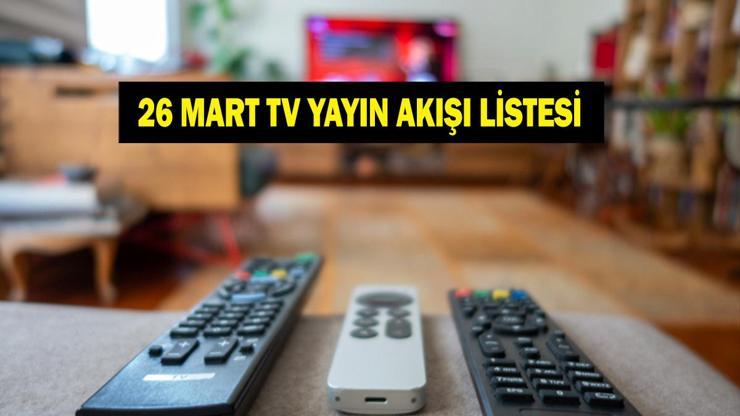 26 MART TV YAYIN AKIŞI: Bugün Hangi Diziler Var Türkiye Romanya Maçı Hangi Kanalda İşte 26 Mart Perşembe TV Yayın Akışı...