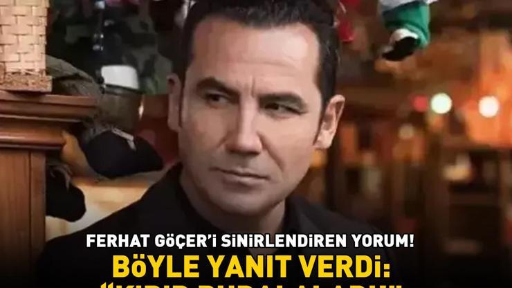 Ferhat Göçerden sert yanıt O yorumu görünce sinirlendi: Kibir budalaları