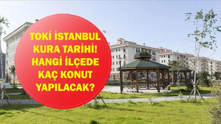 TOKİ İstanbul Kurası Ne Zaman Çekilecek? İstanbul'da Nereye Kaç Konut Yapılacak? İşte Kabul ve Ret Listesi! TOKİ İstanbul Kurası Ne Zaman Çekilecek? İstanbul'da Nereye Kaç Konut Yapılacak? İşte Kabul ve Ret Listesi!
