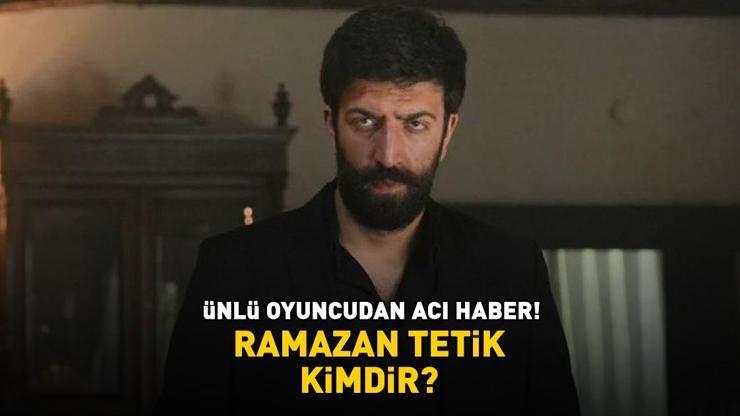 Eşref Rüya oyuncusu Ramazan Tetik öldü mü, neden öldü? Ramazan Tetik kimdir, nereli ve kaç yaşındaydı? Çiğdem Tunç acı haberi duyurdu