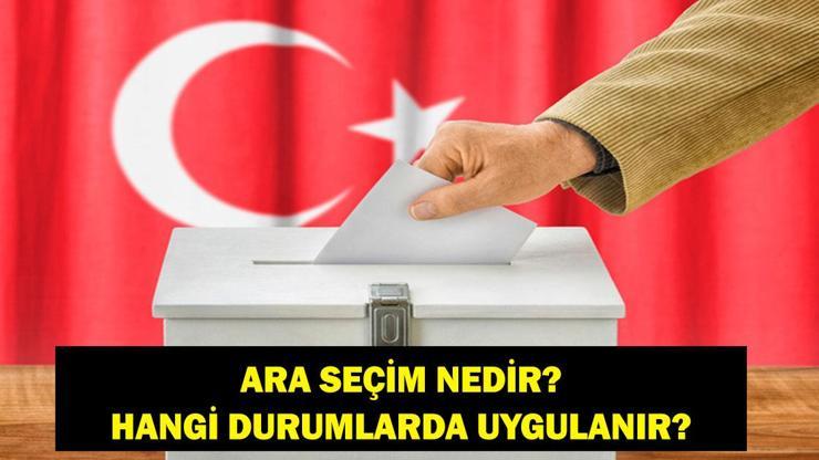 ARA SEÇİM NEDİR? Hangi Durumlarda Ara Seçim Olur? Ara Seçimin Olabilmesi İçin Gerekli Şartlar Neler?