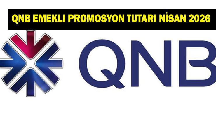 QNB EMEKLİ PROMOSYON ÖDEMESİ NİSAN 2026: QNB emeklilere ne kadar promosyon ödüyor?