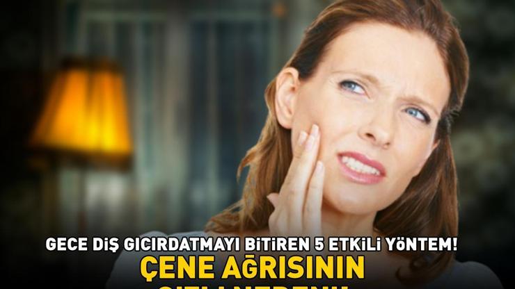 Çene ağrısının gizli nedeni Gece diş gıcırdatmayı bitiren 5 etkili yöntem