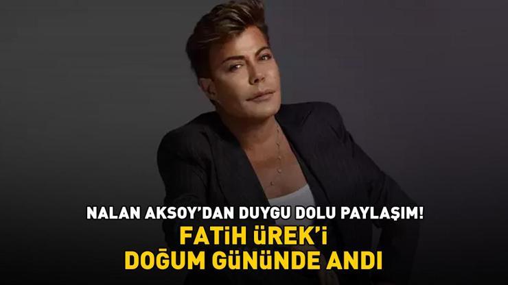 Nalan Aksoy'dan duygu dolu paylaşım! Fatih Ürek'i doğum gününde andı! Nalan Aksoy'dan duygu dolu paylaşım! Fatih Ürek'i doğum gününde andı!
